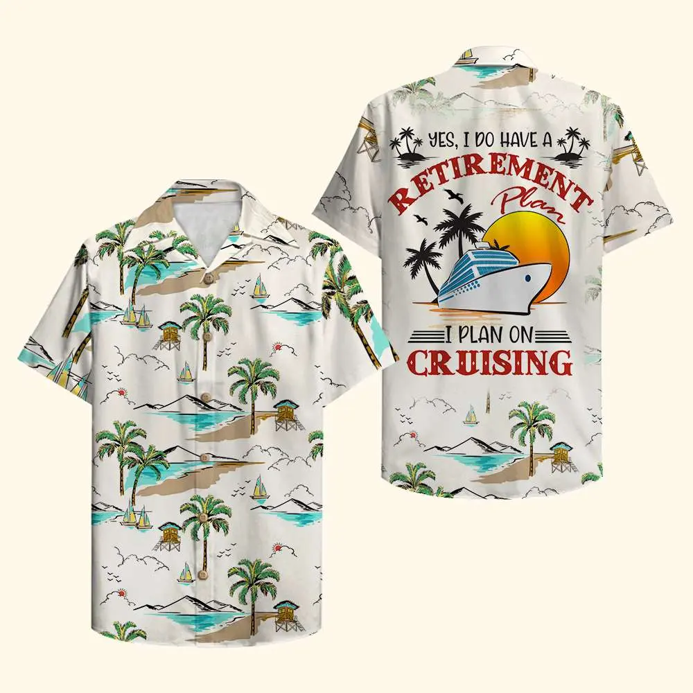 Cruising Unisex Hawaiian Shirt Aloha Shirt Summer Vibe Yes I Do Have A Retirement Plan I Plan On Cruising BGR2765618 - Boogor