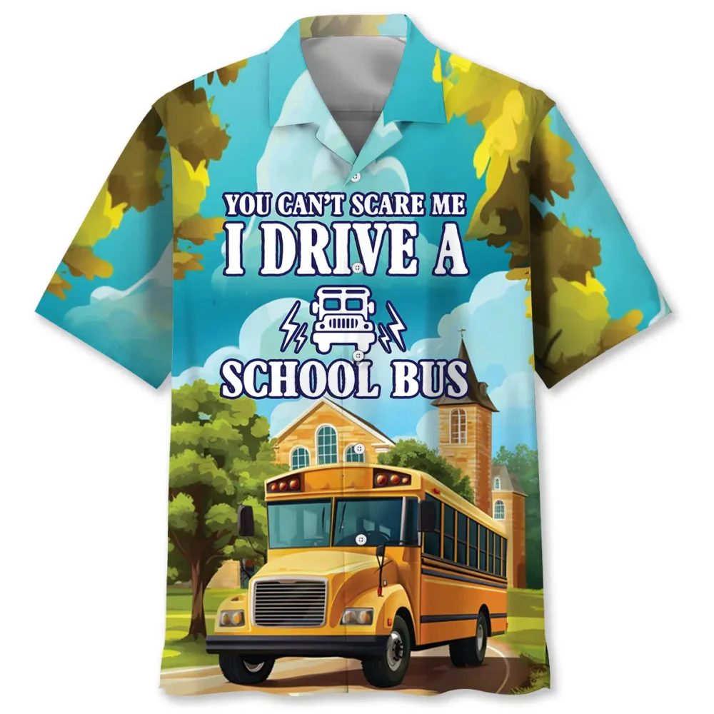 You Can't Scare Me I Drive A School Bus Hawaiian Shirt BGR2764787 - Boogor